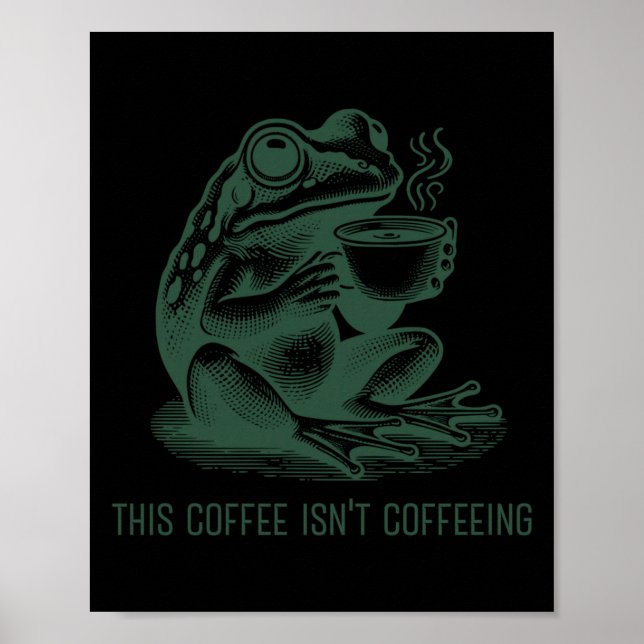 Poster This Coffee Isn't Coffeeing Funny Cafeine Addictio (Frente)