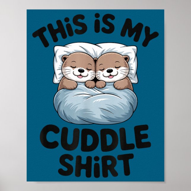 Poster This Is My Cuddle Shirt Cute Otter Couple Sleeng  (Frente)