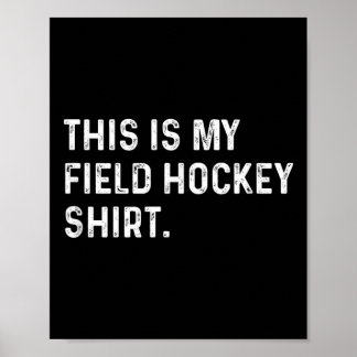 Poster This Is My Field Hockey Shirt - Sport Game Team Ga