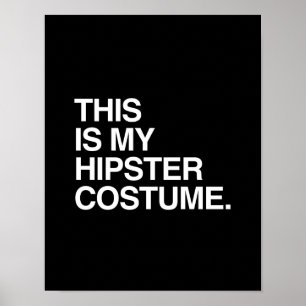POSTER THIS IS MY HIPSTER COSTUME