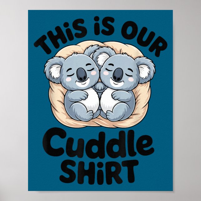 Poster This Is Our Cuddle Shirt Cute Koala Couple  (Frente)