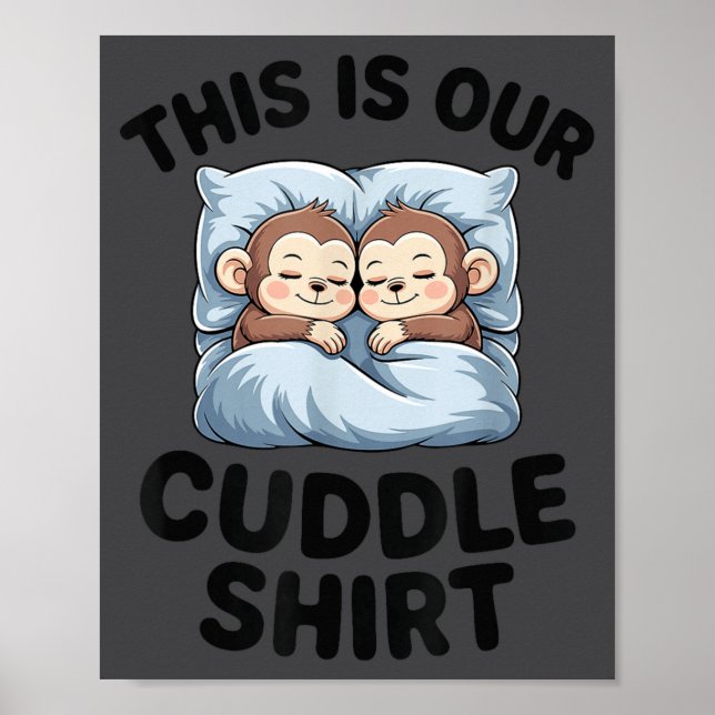 Poster This Is Our Cuddle Shirt Cute Monkeys  (Frente)