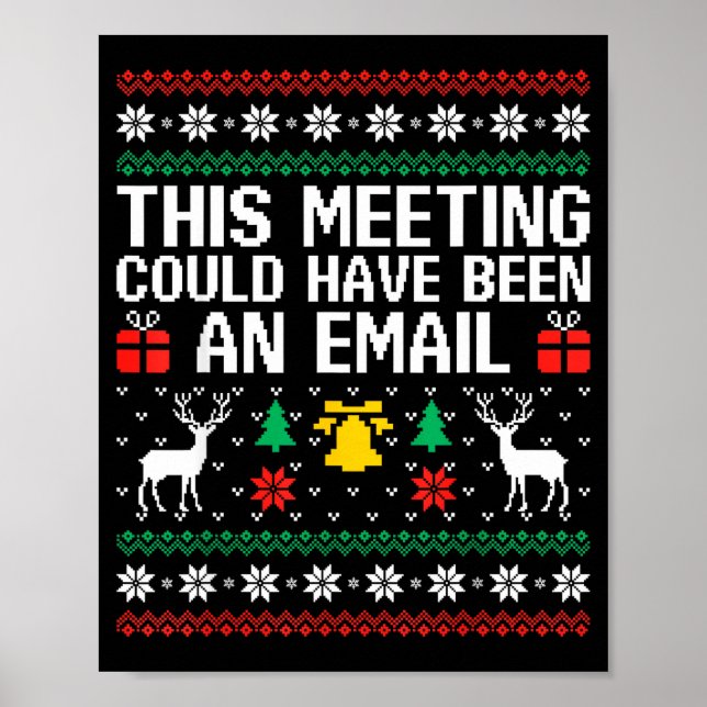 Poster This Meeting Could Have Been An Email Ugly Sweater (Frente)