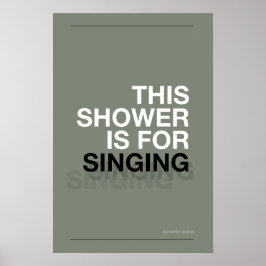 Poster THIS SHOWER IS FOR SINGING – Bathroom Wall Art