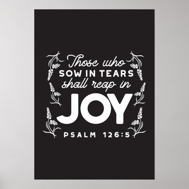 Poster Those Who Sow in Tears Shall Reap in Joy Quotes (Frente)