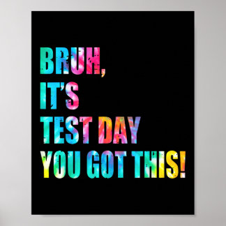 Poster Tie Dye Bruh É O Dia Do Teste Que Você Tem Esse Cr
