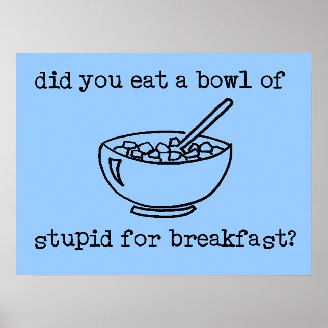 Poster Tigela de Cartaz Engraçado Idiota (Frente)