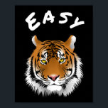 Poster Tigre Fácil Calma Tigre Fácil<br><div class="desc">Tigre Fácil Calma Tigre Fácil</div>