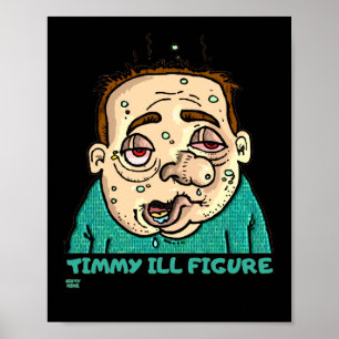 Poster "TIMMY ILL FIGURE" engraçado      