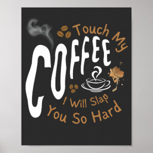 Poster Tocar No Meu Café Eu Vou Te Dar Um Tão Engraçado D