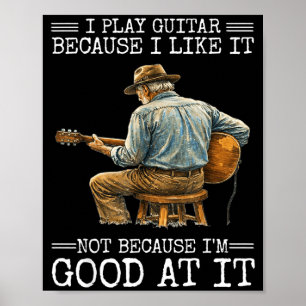 Poster Tocar Violão Porque Gosta Não Porque É Bom