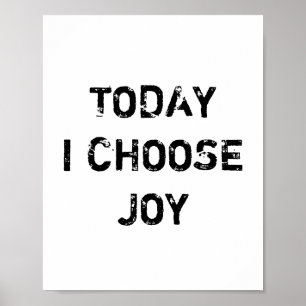 PÓSTER TODAY I CHOOSE JOY.