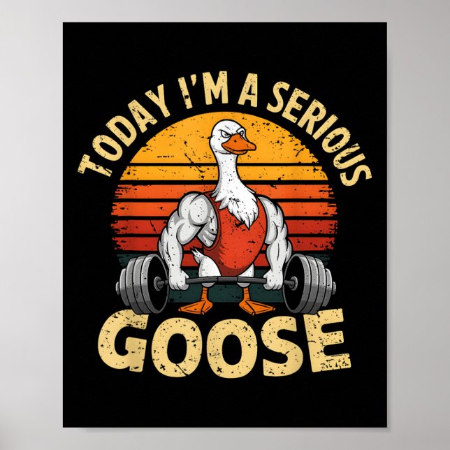 Poster Today I'm A Serious Goose Funny Gym Weightlifting  (Frente)