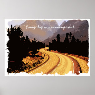 Póster Todos os dias é uma estrada sinuosa... Pôster
