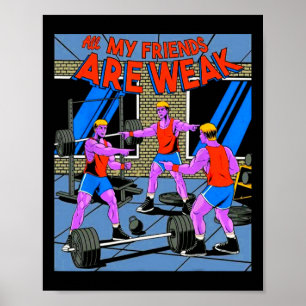 Poster Todos os meus amigos são fracos Fitness musculação