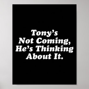 Poster Tony não vem pensando sobre isso é engraçado