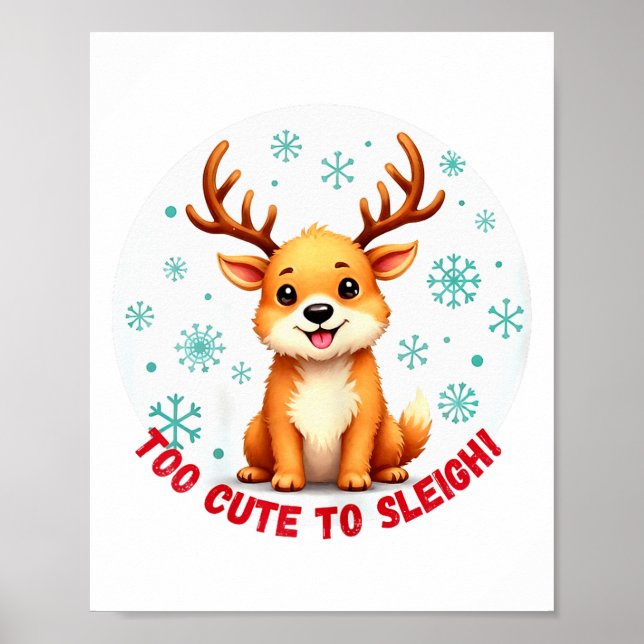 Poster Too Cute To Sleigh Funny Reindeer Christmas  (Frente)