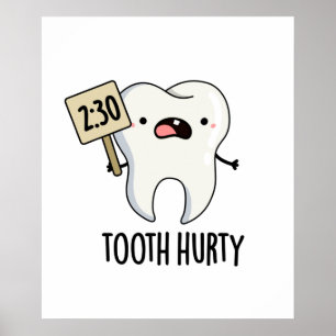 Poster Tooth Hurt Dental Pun
