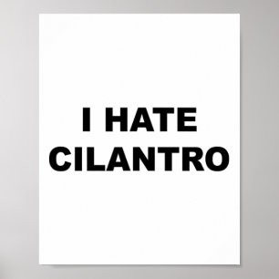 Poster Topo Que Diz - Odeio O Engraçado Cilantro - Cilant