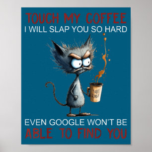 Poster Toque Meu Café Eu Vou Dar Um Tapa Tão Forte Gato E
