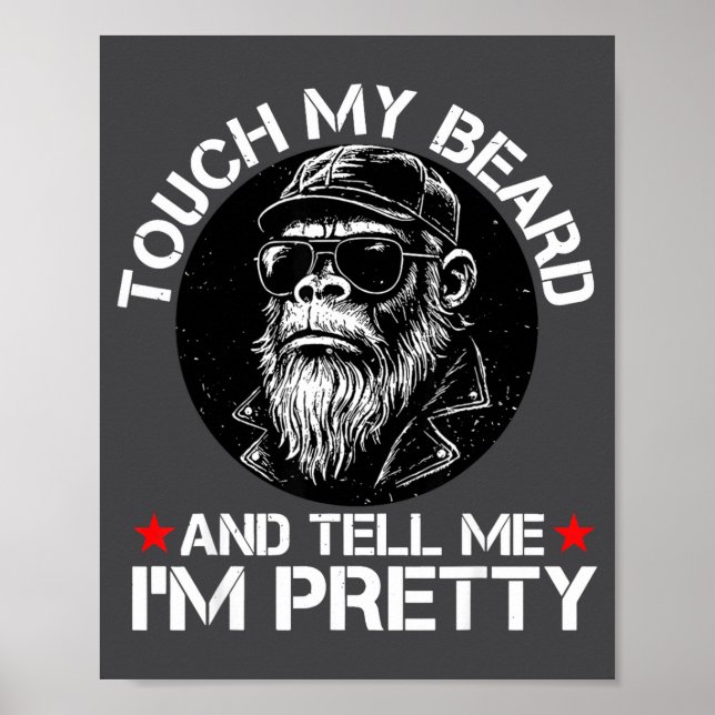 Poster Toque Minha Barba E Me Diga Que Eu Sou Um Macaco E (Frente)