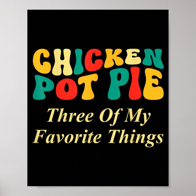 Poster Torta De Frango Três Das Minhas Coisas Favoritas E (Frente)