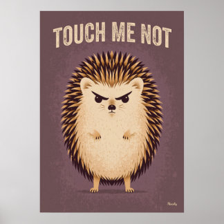 Poster Touch Me Not – Funny Angry Hedgehog Cartoon