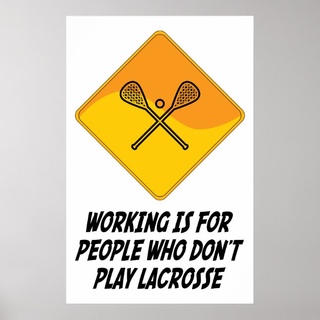 Póster Trabalhar é para Pessoas que não jogam Lacrosse (Frente)