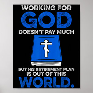 Poster Trabalhar para Deus Não Paga Muito Mas Sua Aposent
