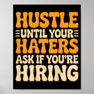 Poster Trabalhe duro até que os haters perguntem se estão