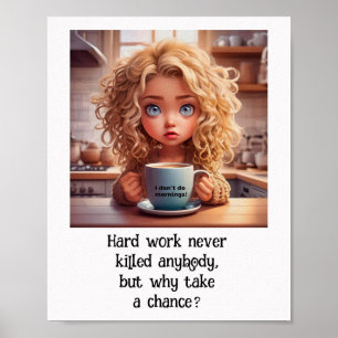 Poster Trabalho de duro Nunca Matou ninguém _ Humor no lo
