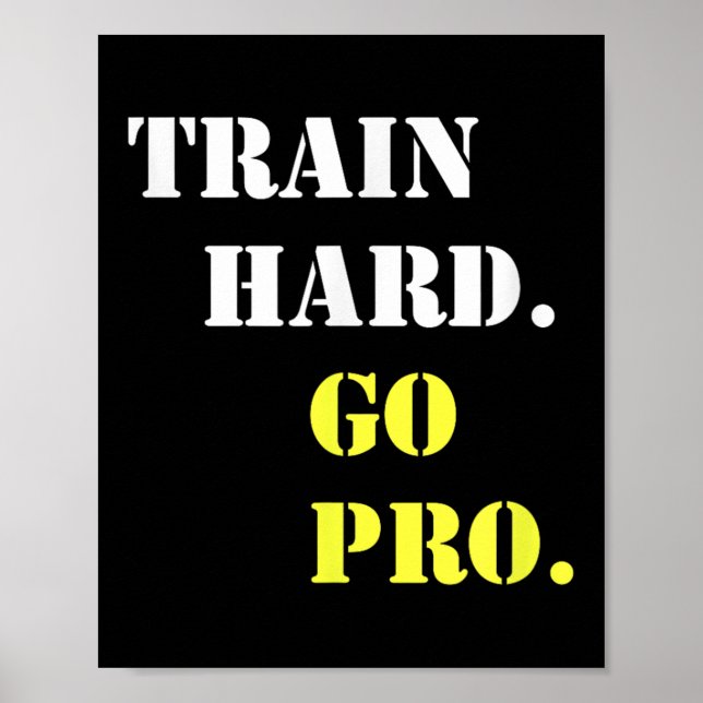 Poster Train Hard And Go Pro - Training - Srt - Gym - Mot (Frente)
