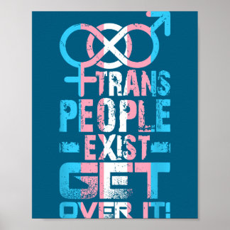 Poster Trans People Exist Get Over It 