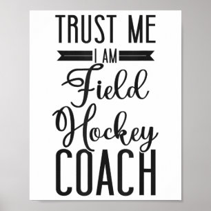 Poster Treinador de Hóquei em Campo Confie em Mim Sou um