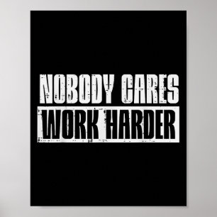 Poster Treino Ninguém Se Importa Trabalhe Mais Arduamente