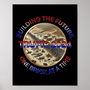 Poster Trump 2024 Construindo O Futuro - Um Tijolo Em Um 