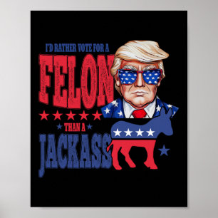 Poster Trump 2024 Eu Voto Preferencialmente Um Felon Que