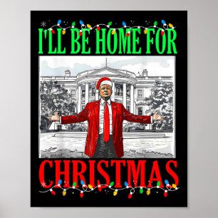Poster Trump 2025 Estarei em Casa no Natal Engraçado Trum