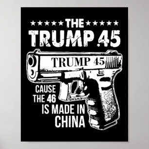 Poster Trump 45 Porque 46 É Feito Na China 1