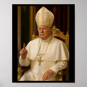 Poster Trump As Vaticanos Church Papa Trump Funny Vatican