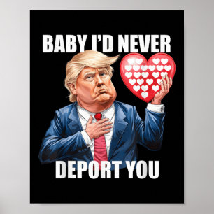 Poster Trump Baby Eu Nunca Te Deportaria Engraçado