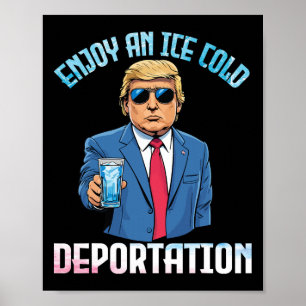 Poster Trump Bebendo Aproveite Uma Deportação Gelada Com 