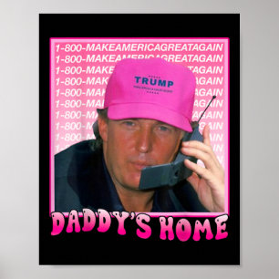 Poster Trump Daddys Home Presidente Donald Trump Inauguro