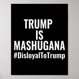 Poster Trump É Maluco Desleal Ao Trump #deslealaoTrump