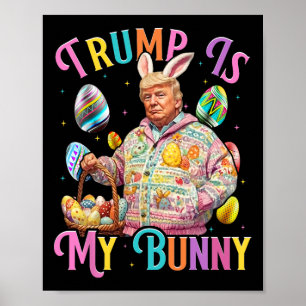 Poster Trump É Meu Coelho de Páscoa Caça Ovos Fazem Pásco