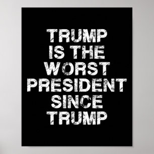 Poster Trump É o Pior Presidente Desde Trump _2 
