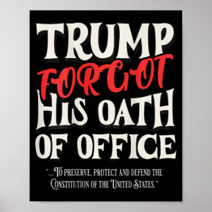 Poster Trump Esqueceu O Juramento Do Escritório Jurou Con
