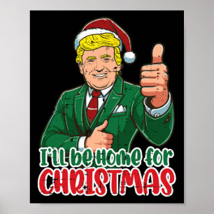 Poster Trump Estará Em Casa Para O Natal Engraçado Homens