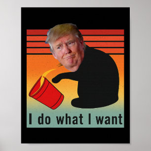 Poster Trump Eu Faço O Que Quero Engraçado Economia Ações