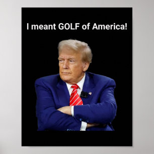 Poster Trump Eu Quis Dizer Golfe Da América!